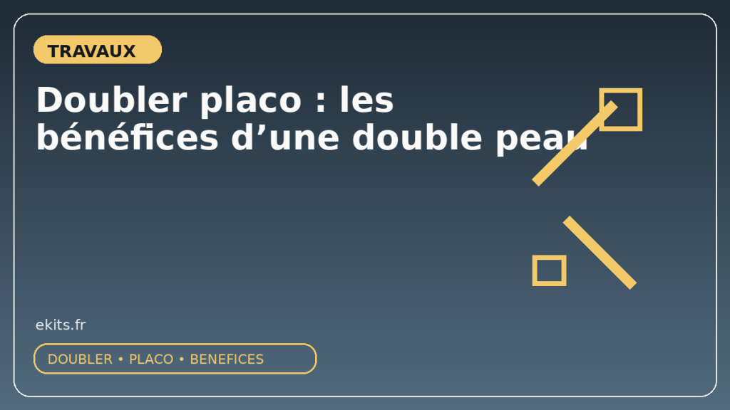 Doubler placo : les bénéfices d’une double peau